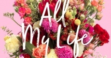 All My Life film complet