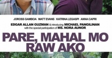 Pare, mahal mo raw ako film complet