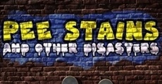 Pee Stains and Other Disasters film complet