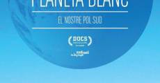 Planeta Blanc: El nostre Pol Sud film complet