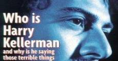 Who is Harry Kellerman and Why Is He Saying those Terrible Things about Me? film complet