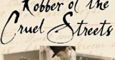 Robber of the Cruel Streets film complet