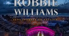 Filme completo Robbie Williams: Fans Journey to Tallinn