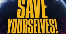 Filme completo Save Yourselves!