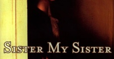 Sister, my Sister film complet