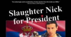 Slaughter Nick for President streaming