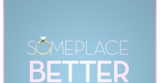 Someplace Better Than Here streaming
