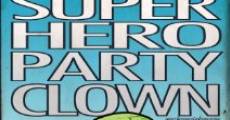 Super Hero Party Clown streaming