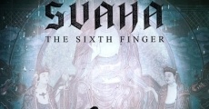 Svaha: The Sixth Finger film complet
