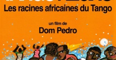 Tango Negro: The African Roots of Tango film complet