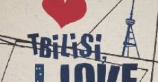 Tbilisi, I Love You film complet
