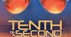Tenth of a Second film complet