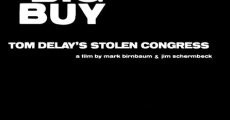Filme completo The Big Buy: Tom DeLay's Stolen Congress
