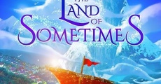 The Land of Sometimes film complet