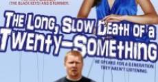 Filme completo The Long, Slow Death of a Twenty-Something