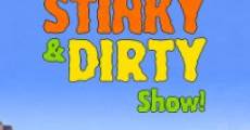 The Stinky & Dirty Show streaming