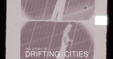 The Story of Drifting Cities streaming