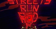 The Streets Run Red film complet