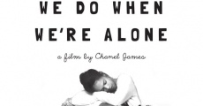 The Things We Do When We're Alone (2018) stream