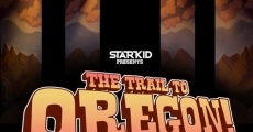 The Trail to Oregon! streaming