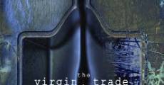 The Virgin Trade: Sex, Lies and Trafficking streaming