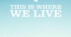 Filme completo This Is Where We Live