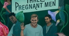 Filme completo Three Pregnant Men