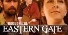 Through the Eastern Gate film complet