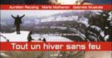 Tout un hiver sans feu film complet