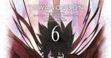 Filme completo Towa no Quon 6: Towa no Quon