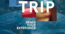 Trip: Remix Your Experience streaming