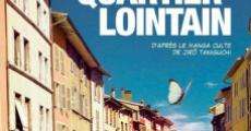 Quartier lointain (aka A Distant Neighborhood) film complet