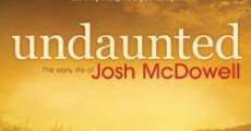Undaunted... The Early Life of Josh McDowell film complet