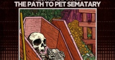 Unearthed & Untold: The Path to Pet Sematary film complet