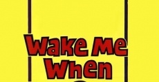 Filme completo Wake Me When It's Over