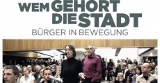 Wem gehört die Stadt - Bürger in Bewegung streaming