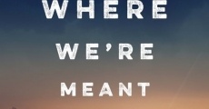 Filme completo Where We're Meant to Be