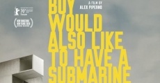 Window Boy Would Also Like to Have a Submarine film complet
