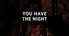 You have the night streaming