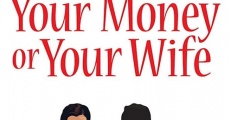 Your Money or Your Wife film complet