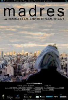Madres: La historia de las Madres de Plaza de Mayo en ligne gratuit