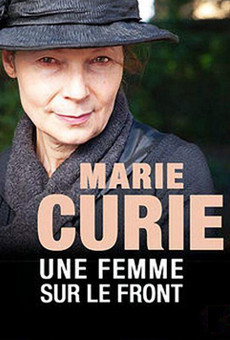 Marie Curie, une femme sur le front online free
