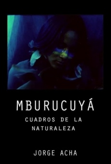 Mburucuyá (cuadros de la naturaleza) streaming en ligne gratuit