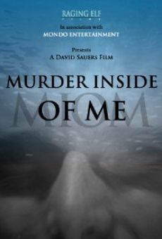 Murder Inside of Me on-line gratuito