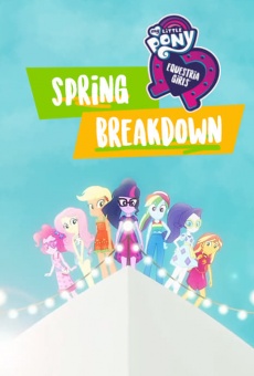 My Little Pony: Equestria Girls: Spring Breakdown en ligne gratuit