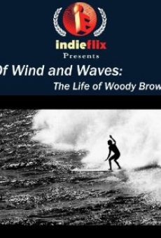 Of Wind and Waves: The Life of Woody Brown online kostenlos