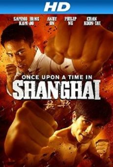 Once Upon a Time in Shanghai online free