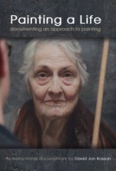 Painting a Life: Documenting an Approach to Painting on-line gratuito
