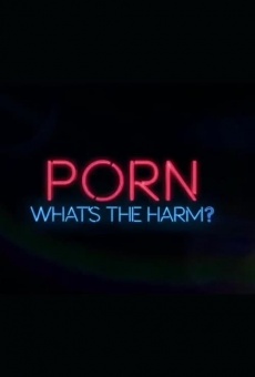 Porn: What's the Harm? on-line gratuito
