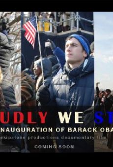 Proudly We Stand: The Inauguration of Barack Obama online free